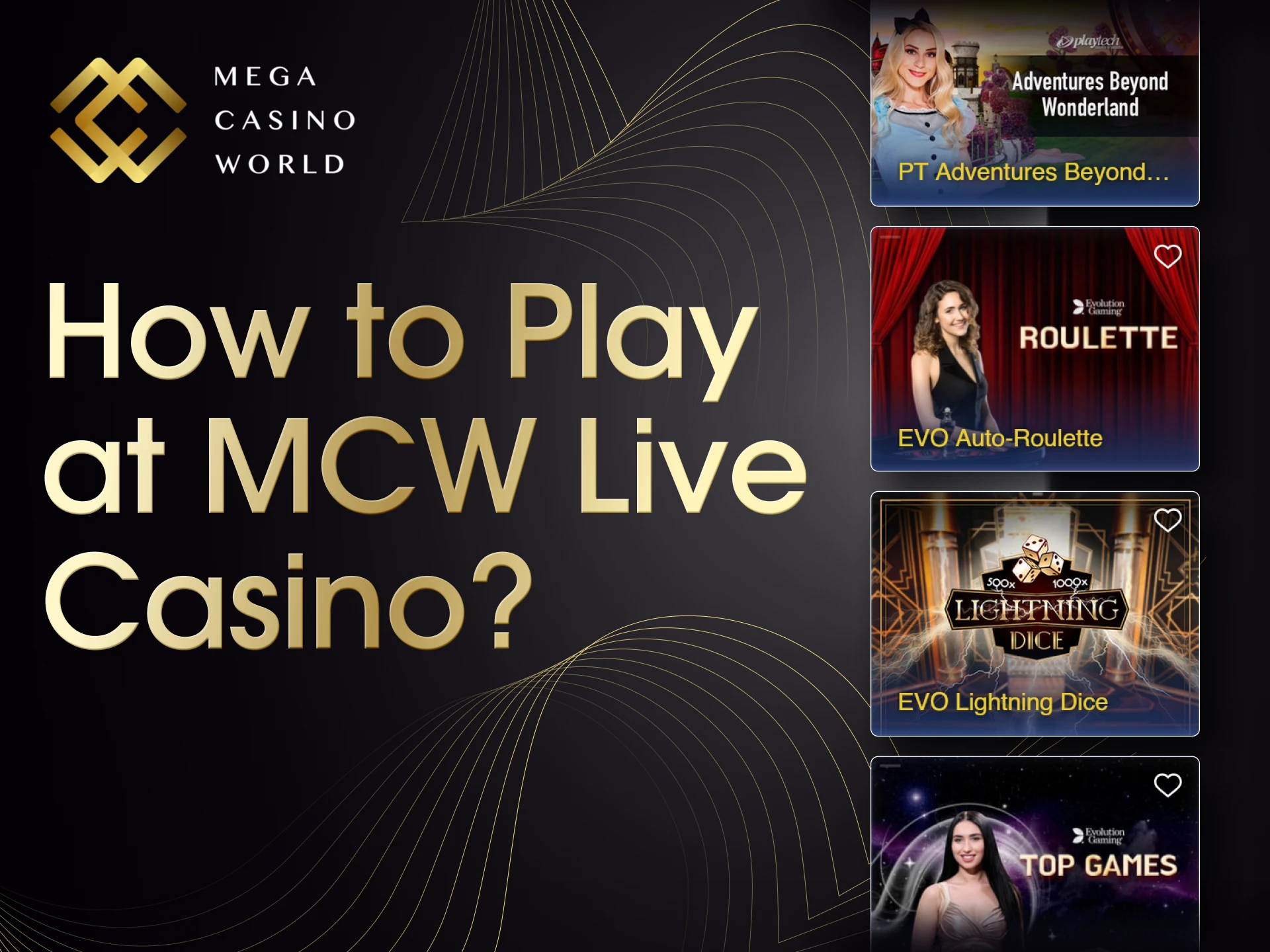 Start playing live casino games at MCW in just a few simple steps.